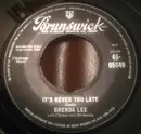 7'' - Brenda Lee - It's Never Too Late/You Can Depend On Me