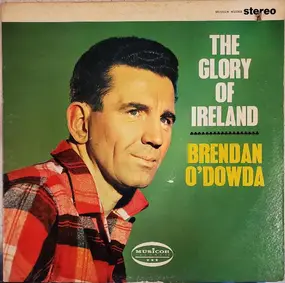 Brendan O'Dowda - The Glory Of Ireland