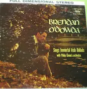 Brendan O'Dowda - Sings Immortal Irish Ballads