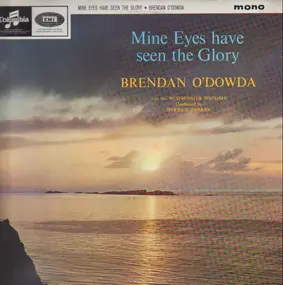 Brendan O'Dowda - Mine Eyes Have Seen The Glory