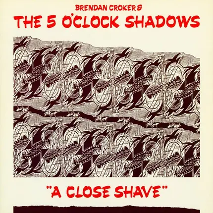 Brendan Croker And The 5 O'Clock Shadows - A Close Shave