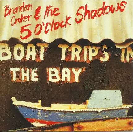 Brendan Croker And The 5 O'Clock Shadows - Boat Trips In the Bay