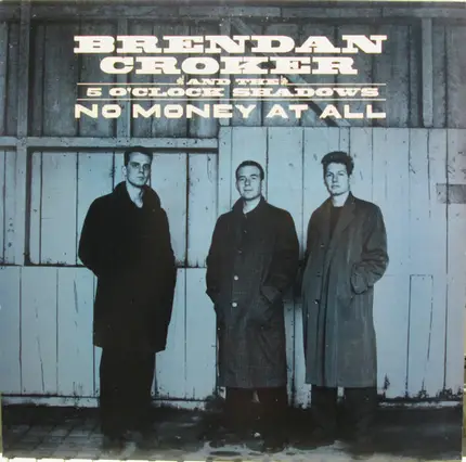 Brendan Croker And The 5 O'Clock Shadows - No Money At All