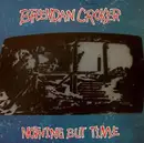7inch Vinyl Single - Brendan Croker - Nothing But Time