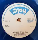 7inch Vinyl Single - Brendan Shine - Catch Me If You Can