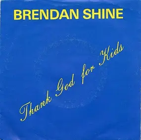 Brendan Shine - Thank God For Kids