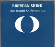 Brendan Shine - The Bould O'Donaghue