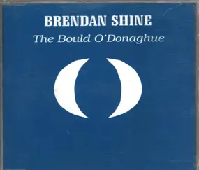 Brendan Shine - The Bould O'Donaghue