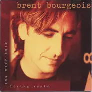 Brent Bourgeois - Come Join the Living World