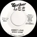7inch Vinyl Single - Brent Dowe - Sweet Love