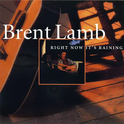 Brent Lamb - Right Now It's Raining
