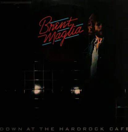 Brent Maglia - Down at the Hardrock Cafe