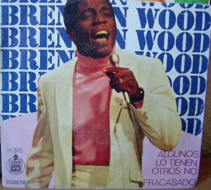 Brenton Wood - Algunos Lo Tienen, Otros No / Fracasado