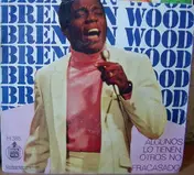 Brenton Wood - Algunos Lo Tienen, Otros No / Fracasado