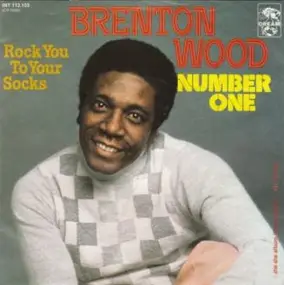 Brenton Wood - Number One / Rock You To Your Socks