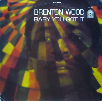 Brenton Wood - Baby You Got It