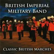 CD - British Imperial Military Band - Classic British Marches