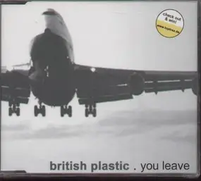 British Plastic - You Leave