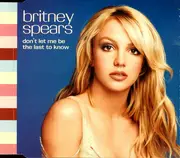 CD Single - Britney Spears - Don't Let Me Be The Last To Know