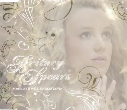 Britney Spears - Someday (I Will Understand)