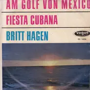 Britt Hagen - Am Golf Von Mexico / Fiesta Cubana