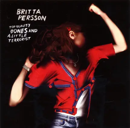 Britta Persson - Top Quality Bones and a Little Terrorist