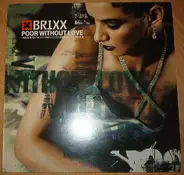 Brixx - Poor Without Love