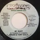 7inch Vinyl Single - Brian & Tony Gold / Shyam - My Baby/ Always