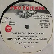 Brian & Tony Gold - Young Gal Slaughter