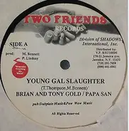 Brian & Tony Gold / Papa San - Young Gal Slaughter