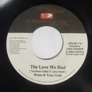 Brian & Tony Gold - The Love We Had