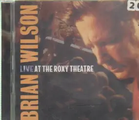 Brian Wilson - Live at the Roxy Theatre