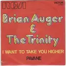 7inch Vinyl Single - Brian Auger & The Trinity - I Want To Take You Higher