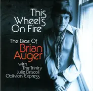 Brian Auger - This Wheel's On Fire - The Best Of Brian Auger