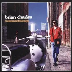 Brian Charles - Sadderdaydreaming
