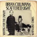 7inch Vinyl Single - Brian Cullman & Scattered Light - Waiting For The Cavalry