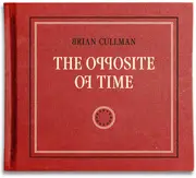 CD - Brian Cullman - The Opposite Of Time - Digipak