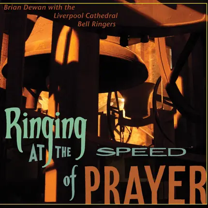 Brian Dewan - Ringing At The Speed Of Prayer