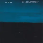 CD - Brian Eno , Dieter Moebius , Hans-Joachim Roedelius - After The Heat