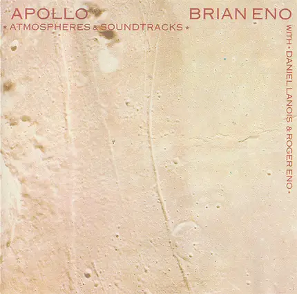 Brian Eno With Daniel Lanois & Roger Eno - Apollo - Atmospheres & Soundtracks