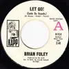 7inch Vinyl Single - Brian Foley - Let Go! (Canto De Ossanha) / Elvira
