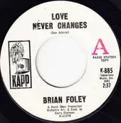 Brian Foley - Love Never Changes / Once There Was A Time