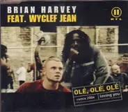 Brian Harvey feat. Wyclef Jean - Olé, Olé, Olé