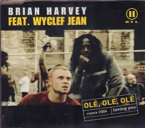 Brian Harvey Feat. Wyclef Jean - Olé, Olé, Olé