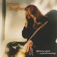 Brian Hughes - Between Dusk...And Dreaming