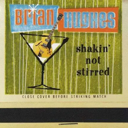 Brian Hughes - Shakin' Not Stirred