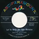 7inch Vinyl Single - Brian Hyland - Let Us Make Our Own Mistakes