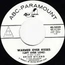 7inch Vinyl Single - Brian Hyland - Warmed Over Kisses (Left Over Love)