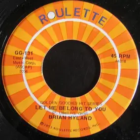 Brian Hyland - Let Me Belong To You / Let It Die!