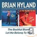 CD - Brian Hyland - The Bashful Blond / Let Me Belong To You